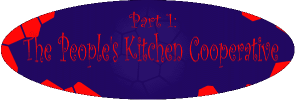 Part 1:  The People's Kitchen Cooperative